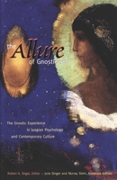 The Allure of Gnosticism: The Gnostic Experience in Jungian Psychology and Contemporary Culture 0812692780 Book Cover