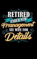 Retired Under New Management See Wife For Details: Retired Under New Management See Wife 2020 Pocket Sized Weekly Planner & Gratitude Journal (53 ... - Small Fit For Purses, Backpacks & Pockets 1679675338 Book Cover