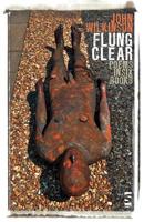 Flung Clear: Poems in Six Books 184471814X Book Cover