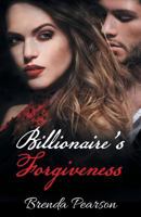 Billionaire's Forgiveness 1525518623 Book Cover