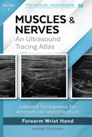 Technical Ultrasound Handbook - Muscles & Nerves: An Ultrasound Tracing Atlas (Series 1) 1764437705 Book Cover