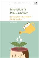Innovation in Public Libraries: Learning from International Library Practice 0081012764 Book Cover