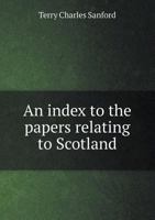 An Index to the Papers Relating to Scotland 0530675080 Book Cover