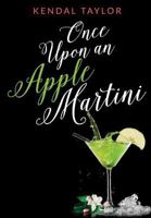 Once Upon an Apple Martini 1329894170 Book Cover