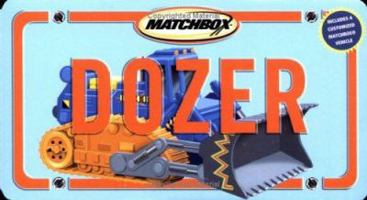 Dozer: (with bulldozer) (Matchbox) 0689877943 Book Cover