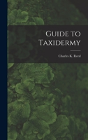 Guide to Taxidermy 1616085398 Book Cover