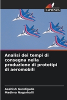 Analisi dei tempi di consegna nella produzione di prototipi di aeromobili 6209112781 Book Cover