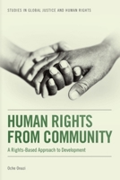 Human Rights from Community: A Rights-Based Approach to Development (Studies in Global Justice and Human Rights) 139956563X Book Cover