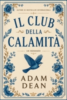 IL CLUB DELLA CALAMITÀ (UN ROMANZO) (Italian Edition) B0HGS651YY Book Cover