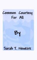 Common Courtesy for All 1403325324 Book Cover