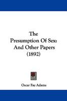 The Presumption Of Sex: And Other Papers 114135814X Book Cover