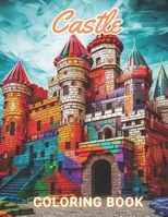Castle Coloring Book for Adult: High Quality +100 Beautiful Designs for All Ages B0CQFXP9Q7 Book Cover