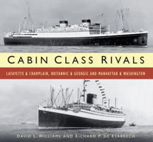 Cabin Class Rivals: Lafayette  Champlain, Britannic  Georgic and Manhattan  Washington 0750956593 Book Cover
