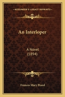 An Interloper: A Novel (Classic Reprint) 198403183X Book Cover