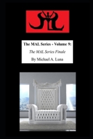 The MAL Series - Volume 9: The MAL Series Finale B0FD45R4C5 Book Cover