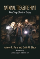 National Treasure Hunt: One Step Short of Crazy 1959748009 Book Cover