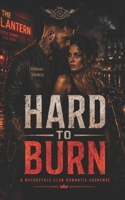 Hard to Burn: A Closed-Door Motorcycle Club Romantic Suspense (Blackstone Renegades: A Clean Motorcycle Club Romance Series) B0GCCQKKGT Book Cover