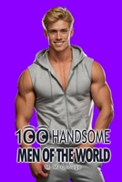 100 Handsome Men of the World (The 100 People) B0DXFJQSYZ Book Cover