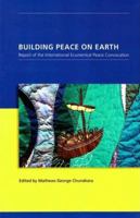 Building Peace on Earth: Report of the International Ecumenical Peace Convocation 282541591X Book Cover