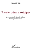 Proverbes chinois et stéréotypes: Les animaux des 12 signes du zodiaque dans les proverbes chinois (French Edition) 2343163618 Book Cover