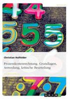 Prozesskostenrechnung. Grundlagen, Anwedung, Kritische Beurteilung 3638598144 Book Cover