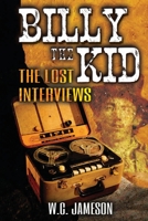 Billy the Kid: The Lost Interviews 1973852284 Book Cover