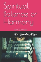 Spiritual Balance or Harmony: worldview (english version as translated) B08CWCG3CB Book Cover