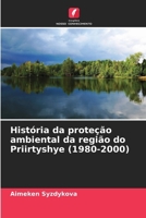 História da proteção ambiental da região do Priirtyshye (1980-2000) (Portuguese Edition) 6209384064 Book Cover