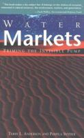Water Markets: Priming the Invisible Pump 1882577442 Book Cover