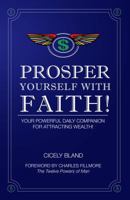 Prosper Yourself with Faith: Your Powerful Daily Companion for Attracting Wealth! 0981657338 Book Cover