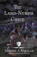 The Land-Nymph Child B0CH97C52B Book Cover
