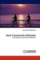 Host Community Attitudes: A perspective on gay tourism behaviour 3838361903 Book Cover