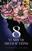 8 Years of Distractions B0CGXKNHQD Book Cover