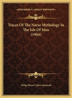 Traces of the Norse Mythology in the Isle of Man 1016664702 Book Cover