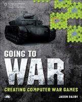 Going to War: Creating Computer Wargames 1598635662 Book Cover