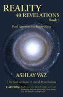 Reality: 40 Revelations: Real Answers for Everything: Book One 0741433206 Book Cover