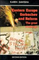 Eastern Europe, Gorbachev, and Reform:The Great Challenge 0521386527 Book Cover