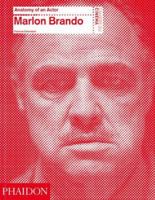 Marlon Brando: Anatomy of An Actor (Anatomy of An Actor, #1) 0714866636 Book Cover