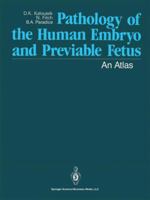 Pathology of the Human Embryo and Previable Fetus: An Atlas 0387971688 Book Cover