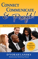 Connect, Communicate, and Profit 1947158244 Book Cover