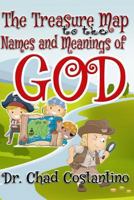 The Treasure Map to the Names and Meanings of God 1979212201 Book Cover