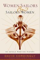 Seafaring Women: Adventures of Pirate Queens, Female Stowaways and Sailors' Wives