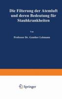 Die Filterung Der Atemluft Und Deren Bedeutung Fur Staubkrankheiten 3642900291 Book Cover