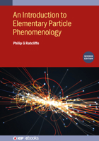 An Introduction to Elementary Particle Phenomenology (Second Edition) 0750357606 Book Cover