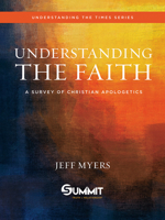 Understanding the Faith: A Survey of Christian Apologetics 0781413605 Book Cover