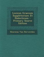 Lexicon Graecum Suppletorium Et Dialecticum 1173169717 Book Cover