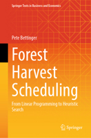 Forest Harvest Scheduling: From Linear Programming to Heuristic Search (Springer Texts in Business and Economics) 3031894316 Book Cover