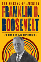 Franklin D. Roosevelt (Making of America) 1419734024 Book Cover