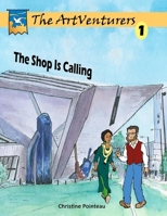 The ArtVenturers Expedition 1: The Shop Is Calling B0F92NGVV8 Book Cover