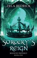 Sorcery's Reign: Bound by Prophecy B0FR4ZVYTG Book Cover